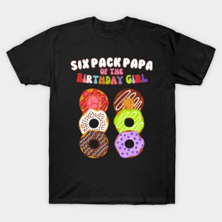 Six Pack Papa of the Birthday Girl Funny Family Donut Papa T-Shirt